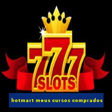 hotmart meus cursos comprados